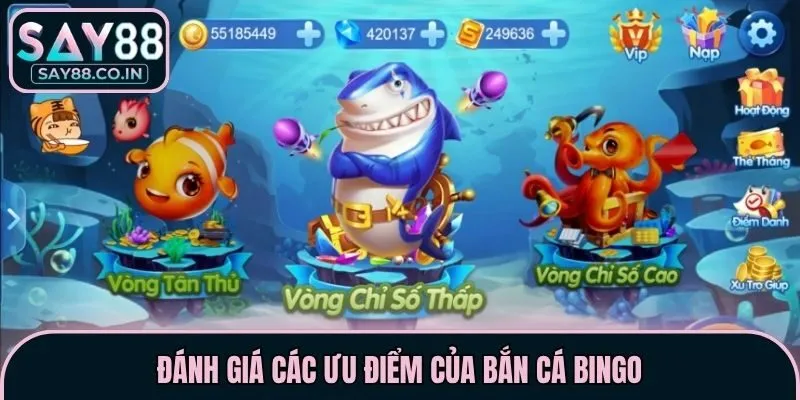 Đánh giá các ưu điểm của bắn cá Bingo