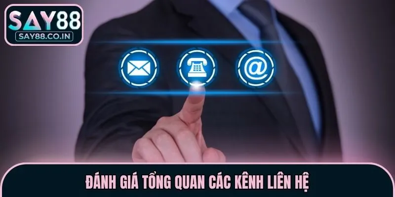 Đánh giá tổng quan các kênh liên hệ
