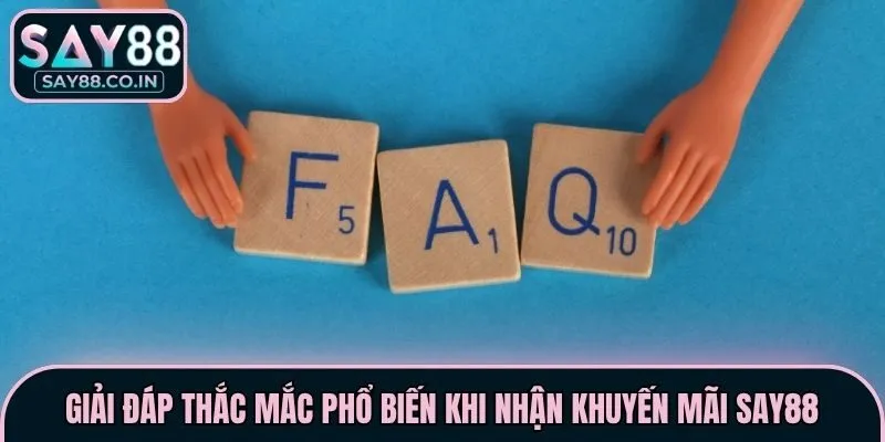 Giải đáp thắc mắc phổ biến khi nhận khuyến mãi Say88