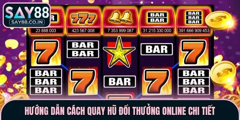 Hướng dẫn cách quay hũ đổi thưởng online chi tiết