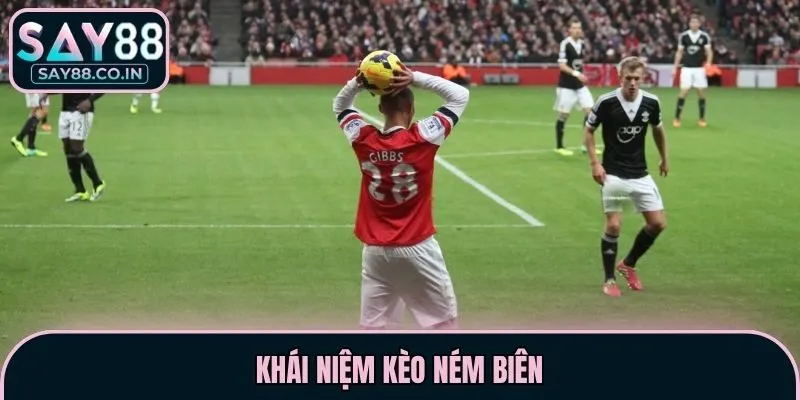 Khái niệm kèo ném biên