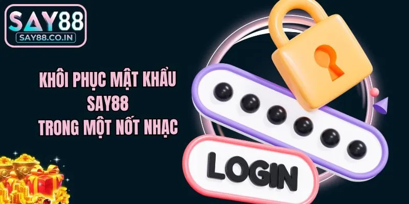 Khôi phục mật khẩu Say88 trong một nốt nhạc