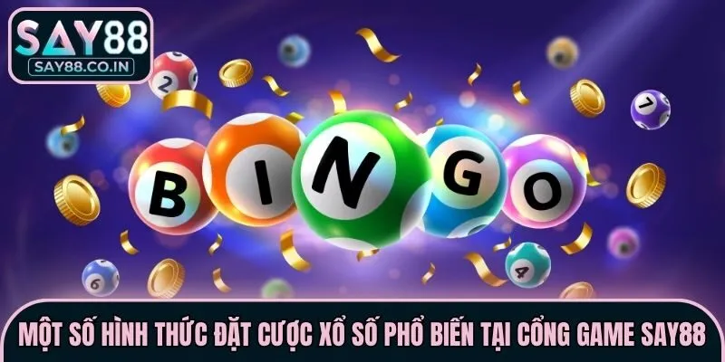 Một số hình thức đặt cược xổ số phổ biến tại cổng game Say88