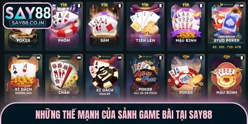 Những thế mạnh của sảnh game bài tại Say88