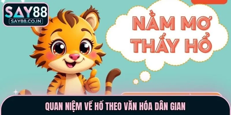 Quan niệm về Hổ theo văn hóa dân gian