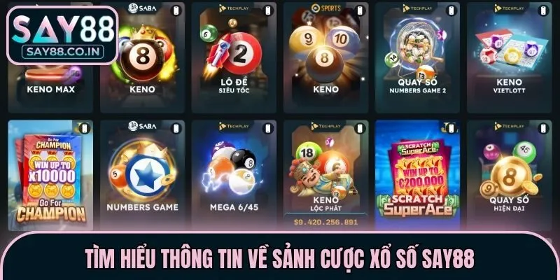 Tìm hiểu thông tin về sảnh cược xổ số Say88