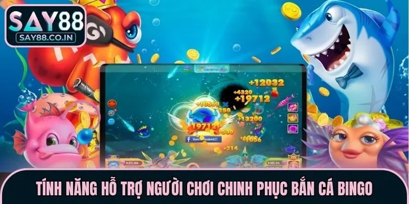 Tính năng hỗ trợ người chơi chinh phục bắn cá Bingo